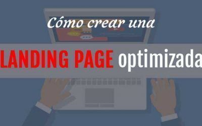 Cómo crear una Landing Page optimizada