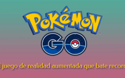Pokémon Go: El juego de realidad aumentada que bate records