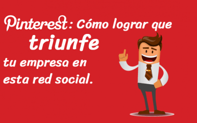 Pinterest: Cómo lograr que triunfe tu empresa en esta red social