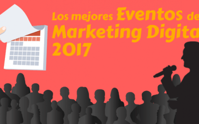 Los mejores Eventos de Marketing Digital 2017