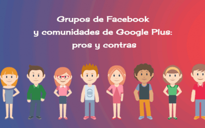 Grupos de Facebook y comunidades de Google Plus: Pros y contras