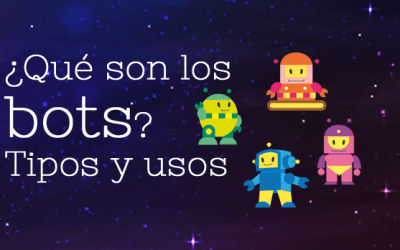 ¿Qué son los Bots? Tipos y usos